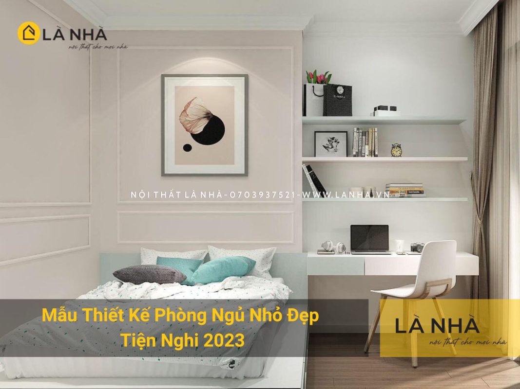 Thiet Ke Phong Ngu Nho Thumb Mẫu Thiết Kế Phòng Ngủ Nhỏ Đẹp, Đơn Giản, Tiện Nghi