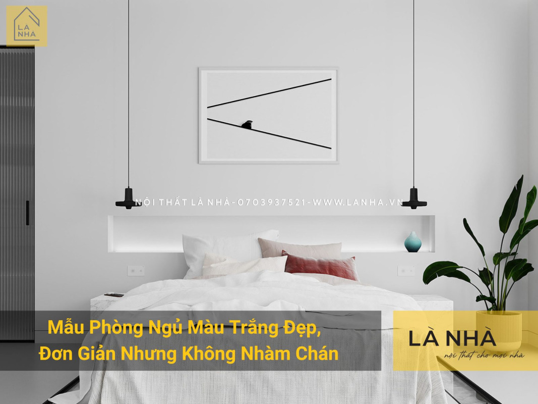 Phong Ngu Mau Trang Thumb Phòng ngủ màu trắng đẹp, đơn giản, sang trọng, tinh tế